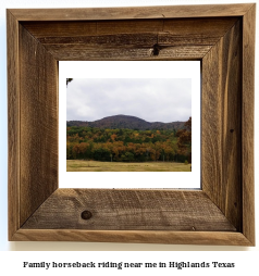 family horseback riding near me in Highlands, Texas